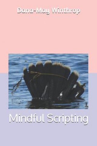 Knjiga Mindful Scripting Dana-May Winthrop