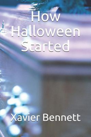 Knjiga How Halloween Started Xavier M Bennett