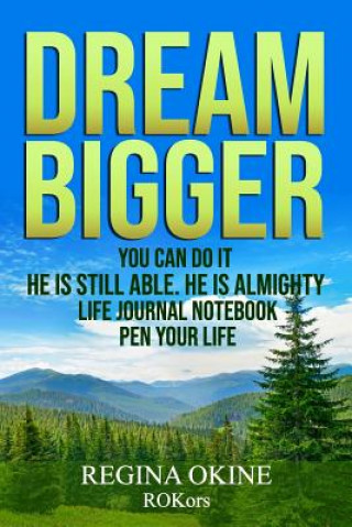 Libro Dream Bigger: You Can Do It Regina Okine