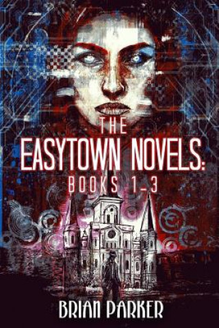 Könyv The Easytown Novels: Books 1-3 Aurora Dewater