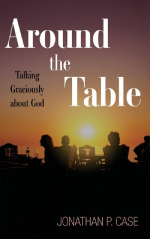 Book Around the Table JONATHAN P. CASE