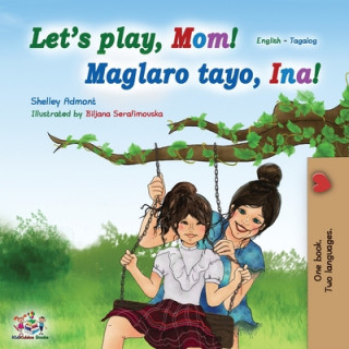 Carte Let's play, Mom! (English Tagalog Bilingual Book) Kidkiddos Books