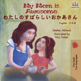 Carte My Mom is Awesome (English Japanese Bilingual Book) Kidkiddos Books