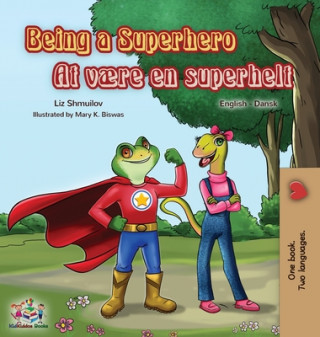 Carte Being a Superhero (English Danish Bilingual Book) Kidkiddos Books
