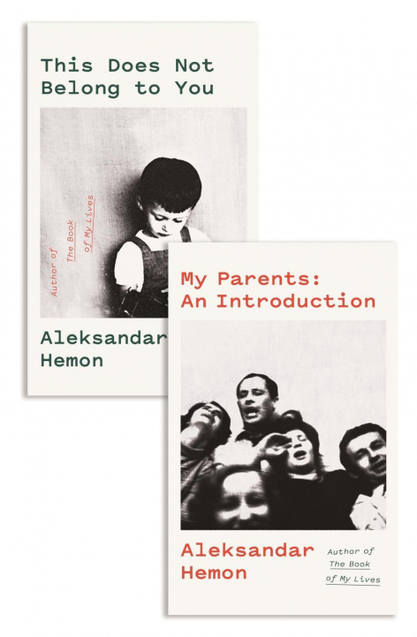 Kniha My Parents: An Introduction / This Does Not Belong to You Aleksandar Hemon