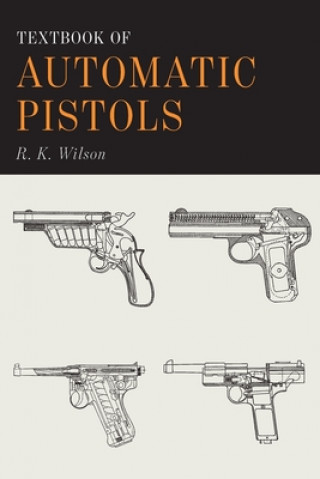 Könyv Textbook of Automatic Pistols 