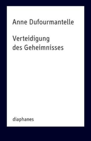 Książka Verteidigung des Geheimnisses Anne Dufourmantelle