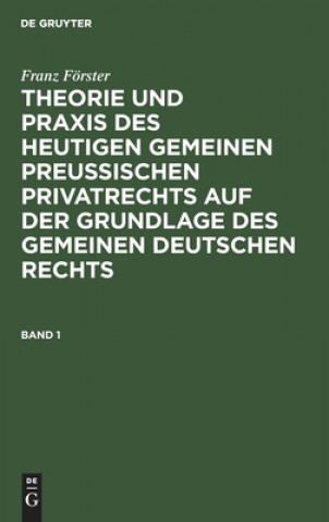 Kniha Theorie und Praxis des heutigen gemeinen preussischen Privatrechts auf der Grundlage des gemeinen deutschen Rechts 