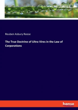 Książka True Doctrine of Ultra Vires in the Law of Corporations 