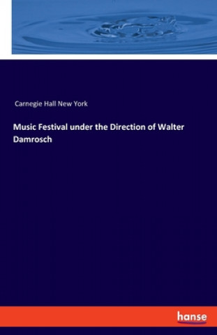 Книга Music Festival under the Direction of Walter Damrosch 