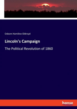 Libro Lincoln's Campaign Osborn Hamiline Oldroyd
