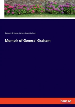 Książka Memoir of General Graham James John Graham