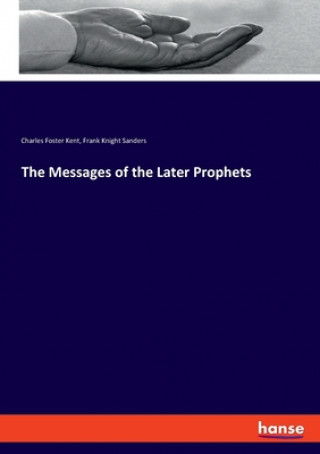 Kniha Messages of the Later Prophets Frank Knight Sanders