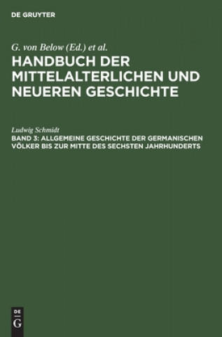 Könyv Allgemeine Geschichte Der Germanischen Voelker Bis Zur Mitte Des Sechsten Jahrhunderts F. Meinecke