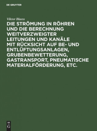 Carte Stroemung in Roehren Und Die Berechnung Weitverzweigter Leitungen Und Kanale Mit Rucksicht Auf Be- Und Entluftungsanlagen, Grubenbewetterung, Gastrans 