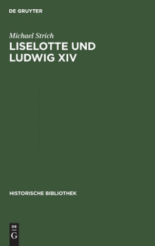 Knjiga Liselotte Und Ludwig XIV 