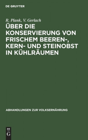 Kniha UEber Die Konservierung Von Frischem Beeren-, Kern- Und Steinobst in Kuhlraumen V. Gerlach