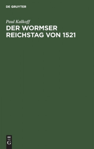 Kniha Der Wormser Reichstag Von 1521 