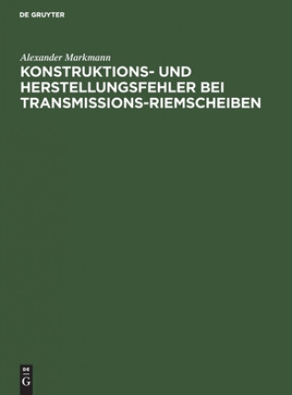 Kniha Konstruktions- Und Herstellungsfehler Bei Transmissions-Riemscheiben 