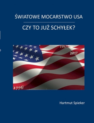 Kniha Swiatowe mocarstwo USA - czy to juz schylek? Hartmut Spieker