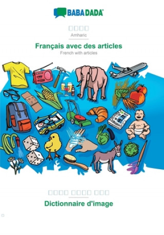 Knjiga BABADADA, Amharic (in Geʽez script) - Francais avec des articles, visual dictionary (in Geʽez script) - le dictionnaire visuel BABADADA GMBH