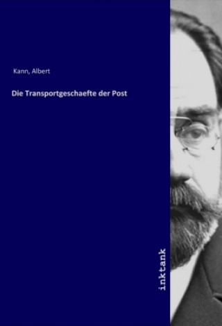 Carte Die Transportgeschaefte der Post Albert Kann