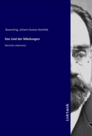 Buch Das Lied der Nibelungen Johann Gustav Gottlieb Buesching