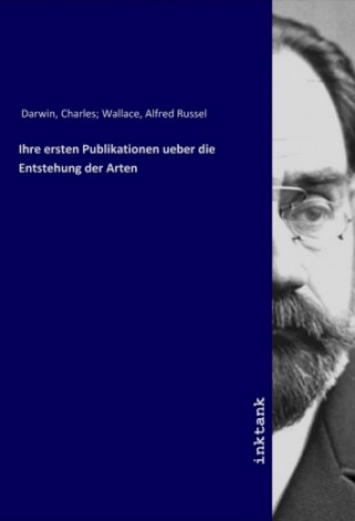 Kniha Ihre ersten Publikationen ueber die Entstehung der Arten Charles Darwin