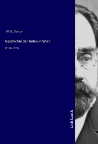 Knjiga Geschichte der Juden in Wien Gerson Wolf