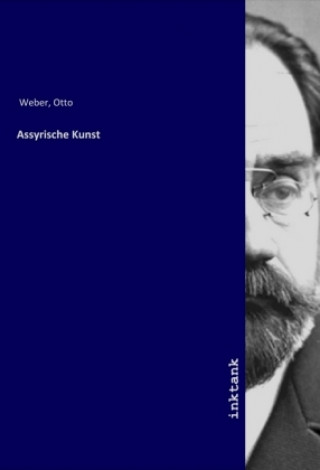 Książka Assyrische Kunst Otto Weber