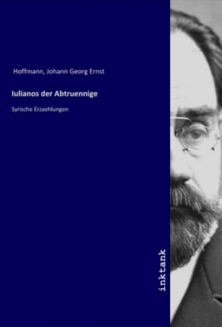 Knjiga Iulianos der Abtruennige Johann Georg Ernst Hoffmann