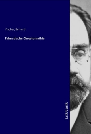 Kniha Talmudische Chrestomathie Bernard Fischer