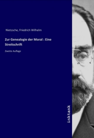 Knjiga Zur Genealogie der Moral : Eine Streitschrift Friedrich Nietzsche