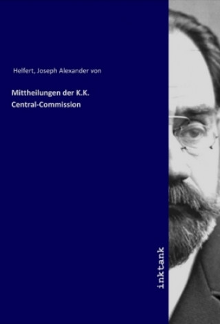Carte Mittheilungen der K.K. Central-Commission Joseph Alexander von Helfert