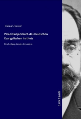 Könyv Palaestinajahrbuch des Deutschen Evangelischen Instituts Gustaf Dalman