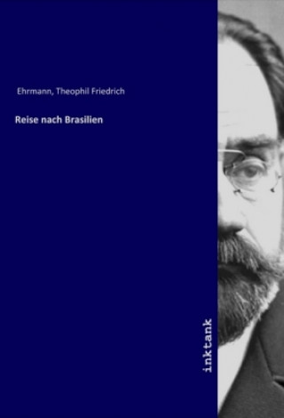 Kniha Reise nach Brasilien Theophil Friedrich Ehrmann