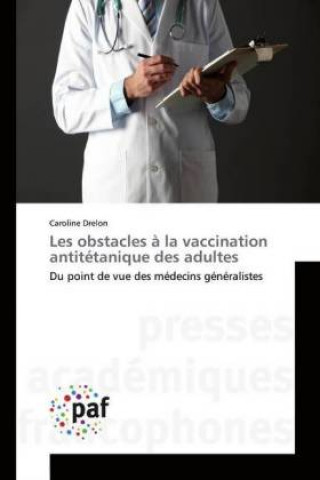 Книга Les obstacles a la vaccination antitetanique des adultes Caroline Drelon