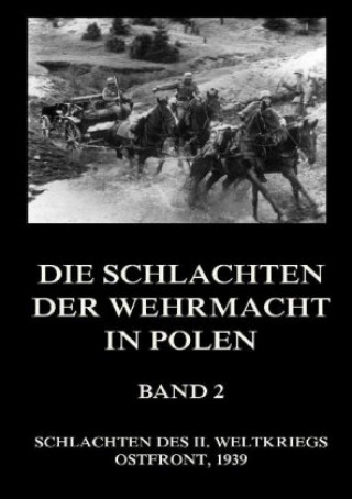 Книга Die Schlachten der Wehrmacht in Polen, Band 2 Jürgen Beck