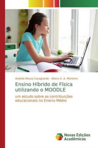 Książka Ensino Híbrido de Física utilizando o MOODLE Marco A. A. Monteiro