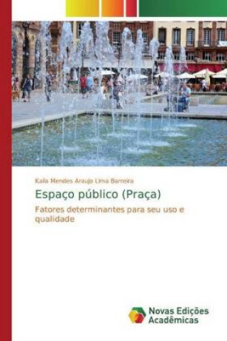 Kniha Espaço público (Praça) Kaila Mendes Araujo Lima Barreira