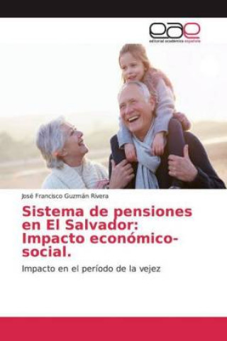 Kniha Sistema de pensiones en El Salvador José Francisco Guzmán Rivera