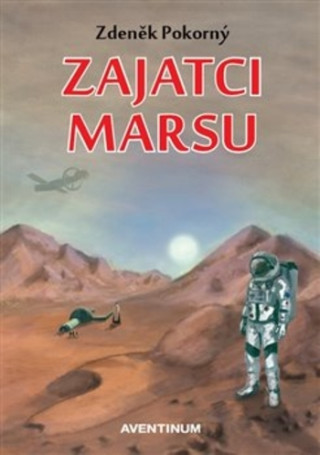 Kniha Zajatci Marsu Zdeněk Pokorný
