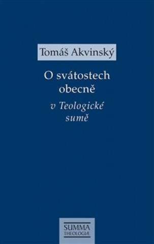 Kniha O svátostech obecně v Teologické sumě Tomáš Akvinský