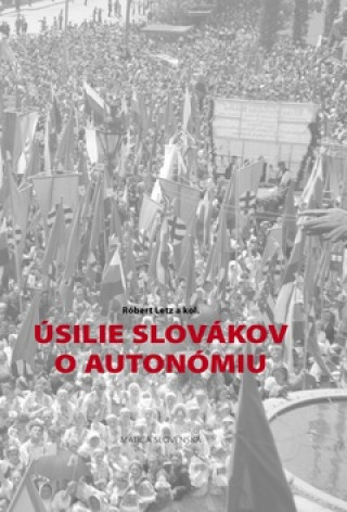 Kniha Úsilie Slovákov o autonómiu Róbert Letz