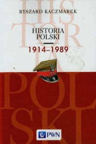 Könyv Historia Polski 1914-1989 Kaczmarek Ryszard