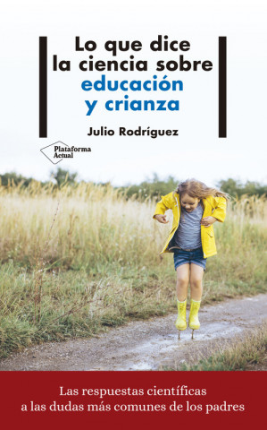 Kniha LO QUE DICE LA CIENCIA SOBRE EDUCACIÓN JULIO RODRIGUEZ