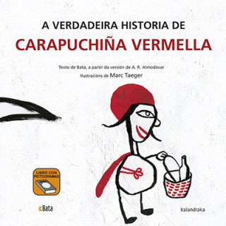 Carte A VERDADEIRA HISTORIA DE CARAPUCHIÑA VERMELLA (B.A.T.A) BATA