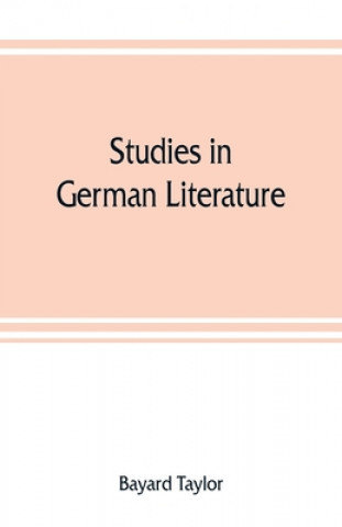 Kniha Studies in German literature BAYARD TAYLOR