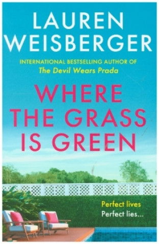 Könyv Where the Grass Is Green Lauren Weisberger