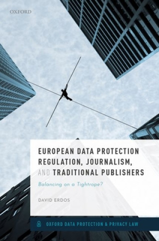Kniha European Data Protection Regulation, Journalism, and Traditional Publishers Erdos